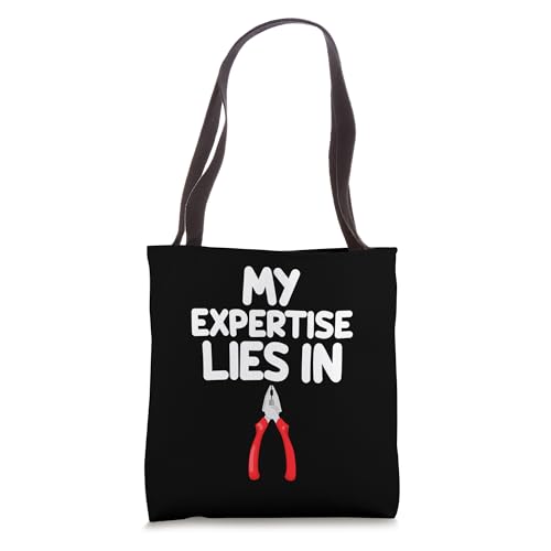 My Expertise Lies in Pliers Tool Box Needle Nose Slip Joint Tote Bag