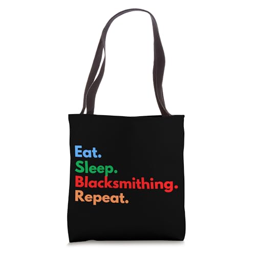 Eat Sleep Blacksmithing Repeat for Blacksmiths Workers Tote Bag