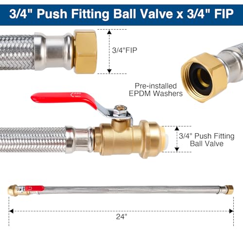 Heavy Duty 24" Braided Stainless Steel Hot Water Heater Hose – 3/4 Inch FIP x 3/4 Inch Ball Valve, Push-to-Connect Brass Fitting - size: 3/4"Ball Valve X 3/4" FIP-1PC