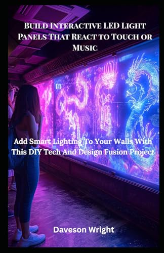 Build Interactive LED Light Panels That React to Touch or Music: Add Smart Lighting To Your Walls With This DIY Tech And Design Fusion Project