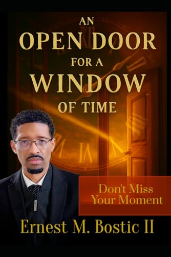 An Open Door For A Window of Time: Don't Miss Your Moment
