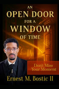 An Open Door For A Window of Time: Don't Miss Your Moment