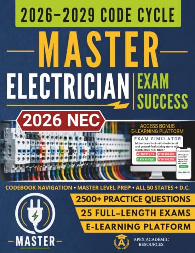 Master Electrician Exam Success: 2026 NEC Study Guide with Master-Level Code Navigation, Calculations, Practice Questions, Digital Flashcards, and Full-Length Exams