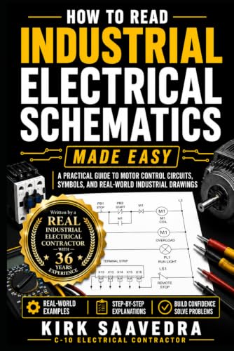How to Read Industrial Electrical Schematics Made Easy: A Practical Guide to Motor Control Circuits, Symbols, and Real-World Industrial Drawings