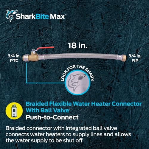 SharkBite Max 3/4 Inch Ball Valve x 3/4 Inch FIP x 18 Inch Stainless Steel Braided Flexible Water Heater Connector,Push to Connect Brass Plumbing Fitting,PEX Pipe, Copper, CPVC,PE-RT,HDPE,UR3088FX18BV - size: 3/4 in.