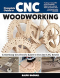 Complete Guide to CNC Woodworking: Everything You Need to Know to Use Any CNC Router (Fox Chapel Publishing) 19 Skill-Building Step-by-Step Projects from Clamps and Fixtures to Box Inlays