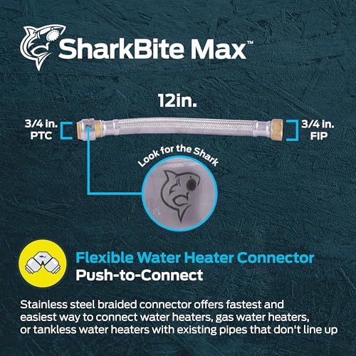 SharkBite Max 3/4 Inch x 3/4 Inch FIP x 12 Inch Stainless Steel Braided Flexible Water Heater Connector, Push to Connect Brass Plumbing Fitting, PEX Pipe, Copper, CPVC, PE-RT, HDPE, UR3088FX12 - size: 12 in, style: SharkBite Max