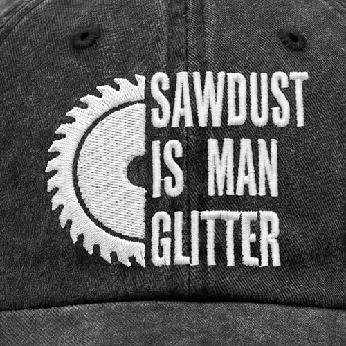 Sawdust is Man Glitter Embroidered Baseball Cap