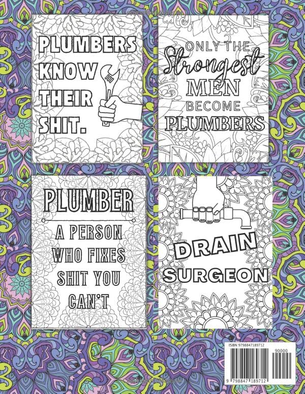 Plumber Coloring Book - With Inspirational, Motivational & Funny Plumbing Quotes: Unique Appreciation Gift Idea For Plumbers