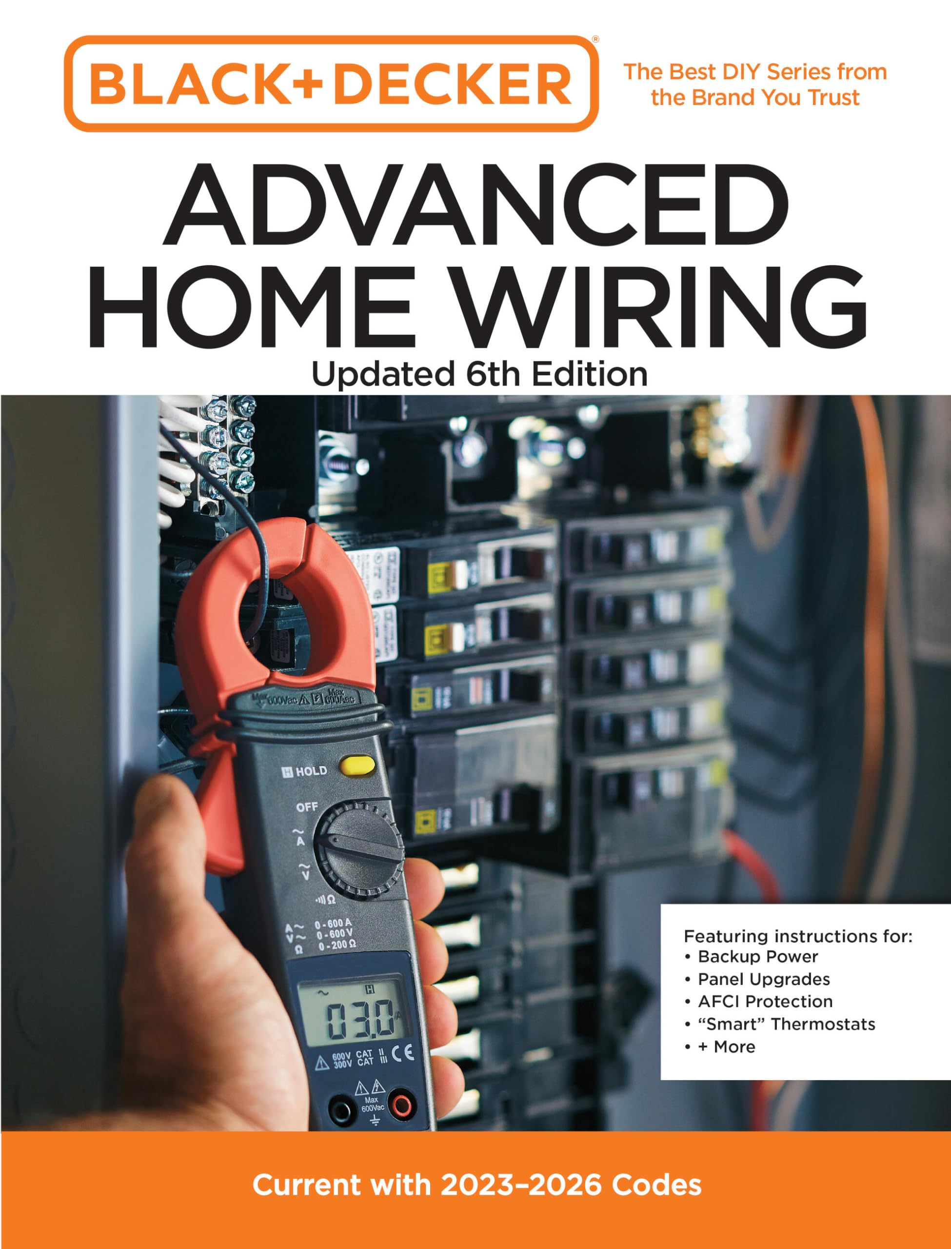 Black and Decker Advanced Home Wiring Updated 6th Edition: Current with 2023-2026 Codes - Featuring instructions for: Backup Power, Panel Upgrades, AFCI Protection, “Smart” Thermostats, + More